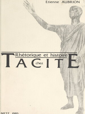 cover image of Rhétorique et histoire chez Tacite